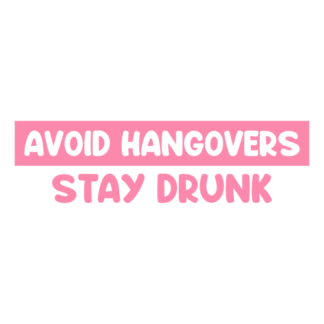 Avoid Hangovers Stay Drunk Decal (Pink)